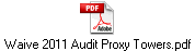 Waive 2011 Audit Proxy Towers.pdf